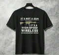 It’s Not A Gun Shirt