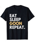 Eat Sleep Goon Repeat Shirt