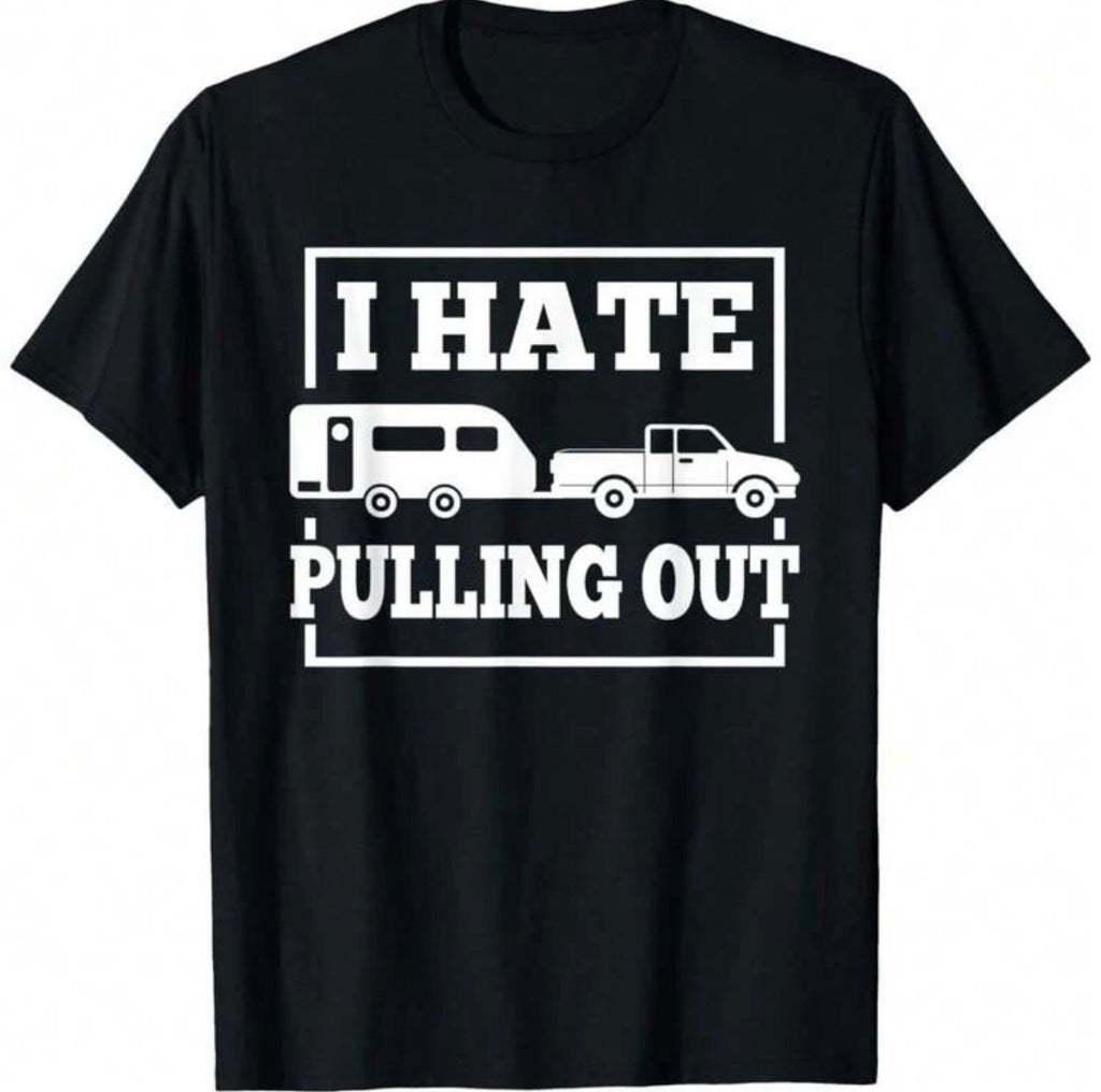 I Hate Pulling Out Shirt