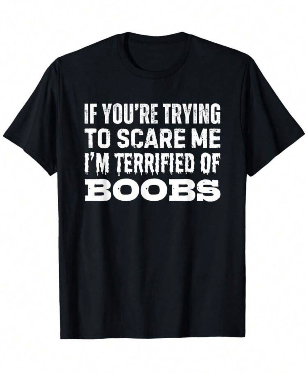 Terrified Of Boobs Shirt