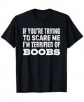 Terrified Of Boobs Shirt
