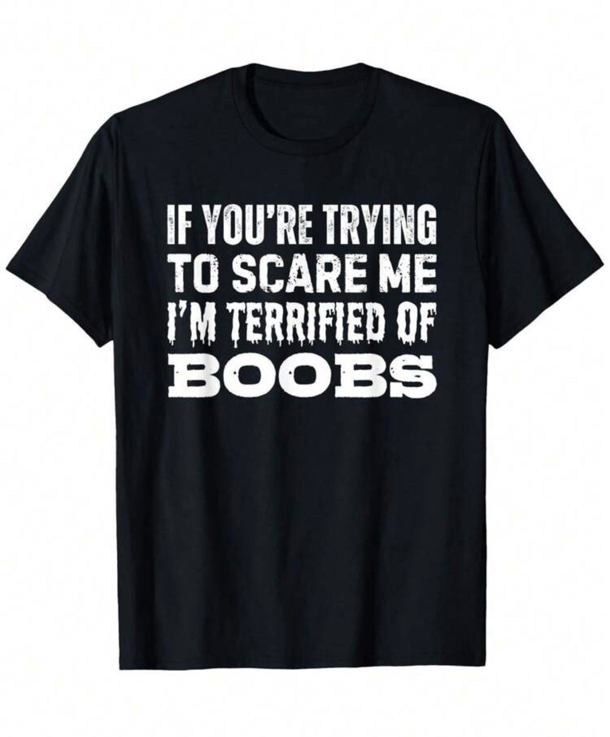 Terrified Of Boobs Shirt