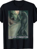 They Don’t Understand Shirt