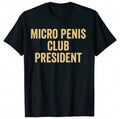 Micropenis Club President Shirt