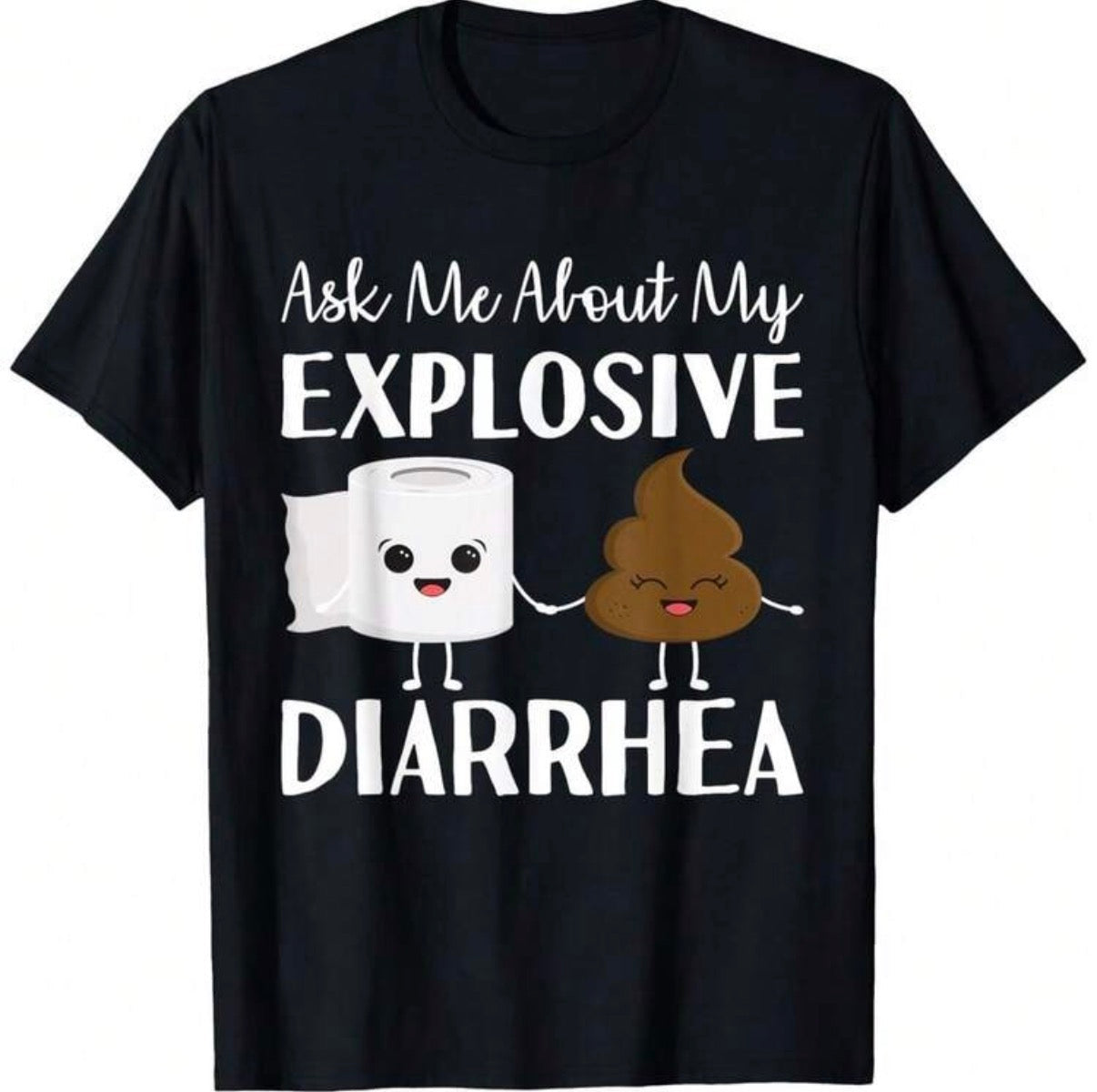 Ask Me About My Explosive Diarrhea Shirt